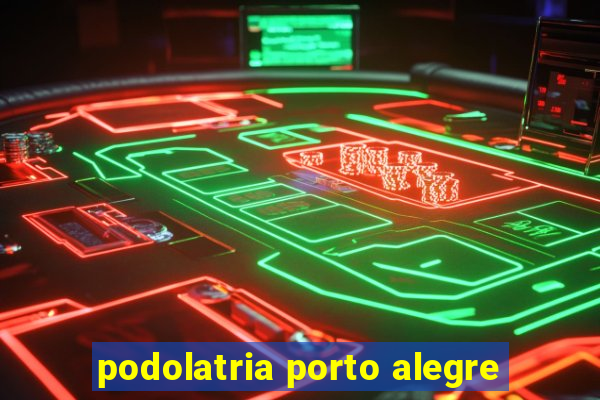 podolatria porto alegre